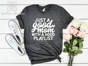 Just A Good Mom With A Hood Playlist