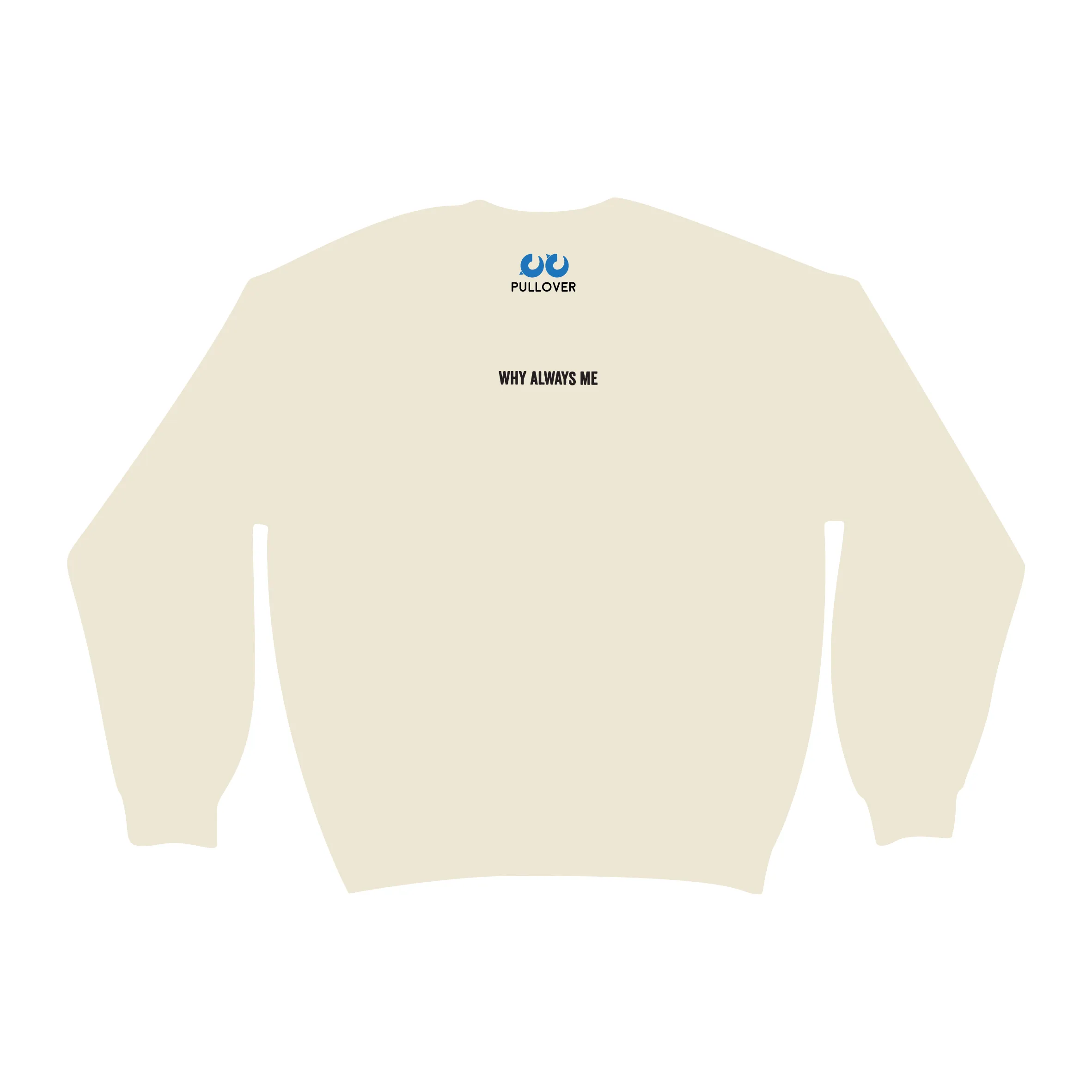 Why Always Me (Pullover)