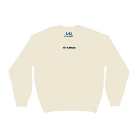 Why Always Me (Pullover)
